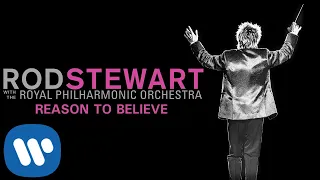 Rod Stewart - Reason To Believe (with The Royal Philharmonic Orchestra) (Official Audio)