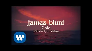 James Blunt - Cold [Official Lyric Video]