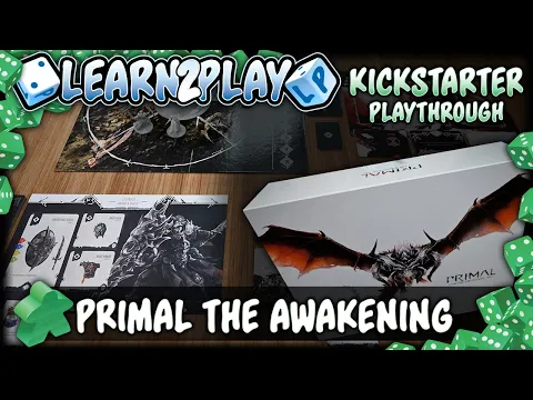Learn To Play Presents: Kickstarter Play Through Of Primal The Awakening
