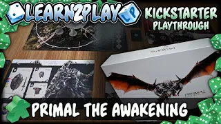 Learn To Play Presents: Kickstarter Play Through Of Primal The Awakening