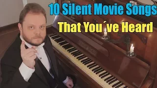 10 Silent Movie Songs That You´ve Heard and Don´t Know the Name