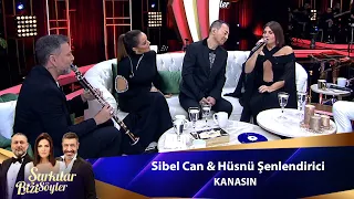 Sibel Can & Hüsnü Şenlendirici - KANASIN