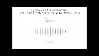Queen On Air Interview - John Deacon with Tom Browne (1977)