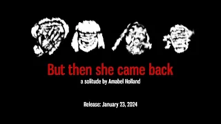 But Then She Came Back