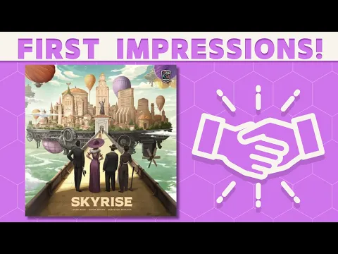 Skyrise - First Impressions: Movin On Up! (To a Deluxe Boardgame in The Sky!)