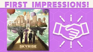 Skyrise - First Impressions: Movin On Up! (To a Deluxe Boardgame in The Sky!)