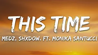 MEDZ, shXdow. - This Time (Lyrics) ft. Monika Santucci [7clouds & Wave Music Release]