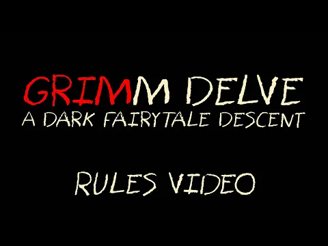 Grimm Delve - Rules Video