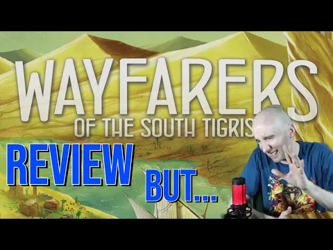 An Excellent Dice...Disconnect? Wayfarers of the South Tigris Review