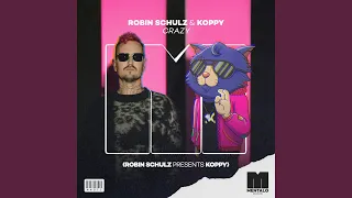 Crazy (Robin Schulz Presents KOPPY)