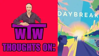DAYBREAK: My Thoughts on, by WTW