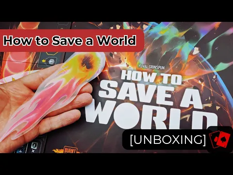 Unboxing | How to Save a World