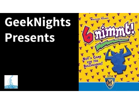 6 Nimmt - GeekNights Presents