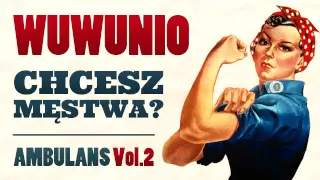 WuWunio - Chcesz Męstwa? - feat. Mantha