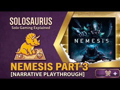 Solosaurus NEMESIS Narrative Playthrough Episode 3 | Lurking in the Dark (Turns 5 & 6)