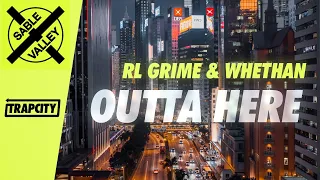 RL Grime & Whethan - Outta Here