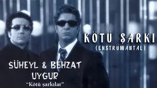 Süheyl & Behzat Uygur - Kötü Şarkı (Enstrümantal) - (Official Video)