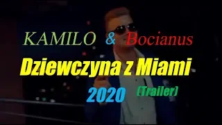 KAMILO & Bocianus - Dziewczyna z Miami 2020 (TRAILER)