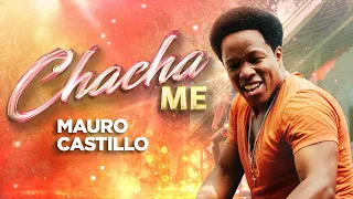 Mauro Castillo - CHACHA ME (OFFICIAL VIDEO IN ENGLISH)