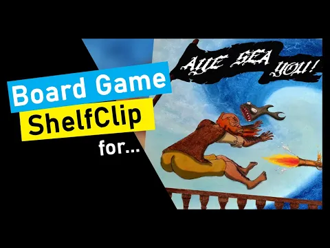 ShelfClips: Aye Sea You! (Short Board Game Preview)