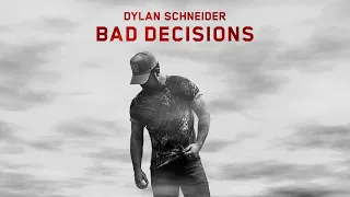 Dylan Schneider - Bad Decisions (Official Audio)