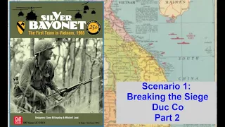 GMT's Silver Bayonet Scenario 1 Playthrough, Part 2