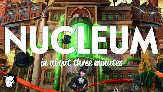 Nucleum in about 3 minutes