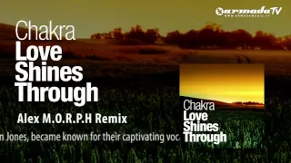 Chakra - Love Shines Trough (Alex M.O.R.P.H. Remix)