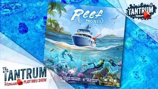 Reef Project Playthrough - Tantrum House