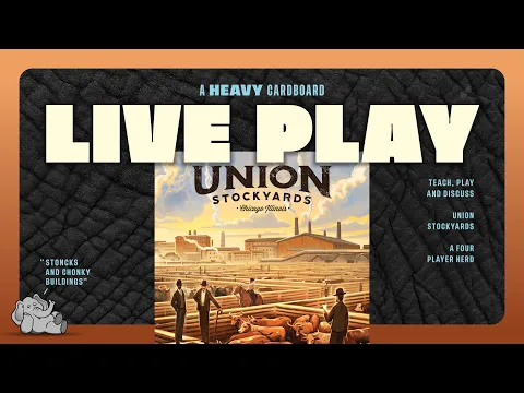 Union Stockyards - 4p Teach, Play-through, & Roundtable Discussion by Heavy Cardboard