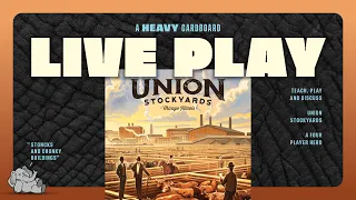 Union Stockyards - 4p Teach, Play-through, & Roundtable Discussion by Heavy Cardboard