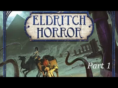 Eldritch Horror with Under the Pyramids, by Fantasy Flight Games - Playthrough - Part 1 (Greek)