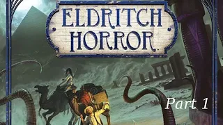 Eldritch Horror with Under the Pyramids, by Fantasy Flight Games - Playthrough - Part 1 (Greek)