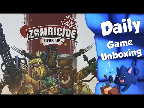Zombicide: Gear Up - Daily Game Unboxing