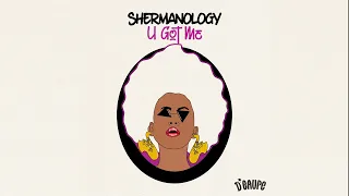 Shermanology - U Got Me (Official Audio)