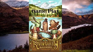 River Valley Glassworks: Game Play
