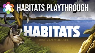 Habitats Playthrough