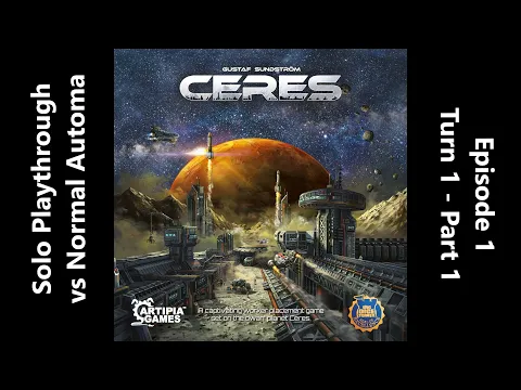 Ceres - Solo Playthrough vs Normal Automa - Episode 1