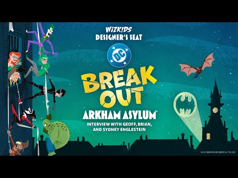 WizKids Designer's Seat: DC Breakout: Arkham Asylum interview with Geoff, Brian & Sydney Englestein