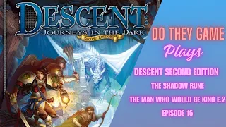 Descent: Journeys in the Dark (Second Edition) – The Shadow Rune – Boardgame playthrough E.16