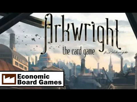 Arkwright: The Card Game: Run-through