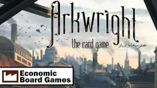 Arkwright: The Card Game: Run-through