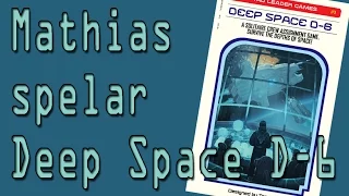 Låt oss spela Deep Space D-6