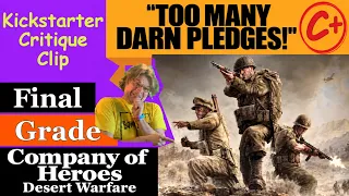 Company of Heroes: Desert Warfare (C+) Final Grade - Kickstarter Critique Clip