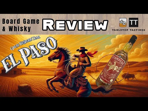 Great Western Trail El Paso & Stampede - Board Game Whisky Pairing - Sip & Play