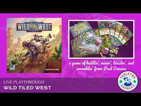 Wild Tiled West - A LIVE Board Game Playthrough