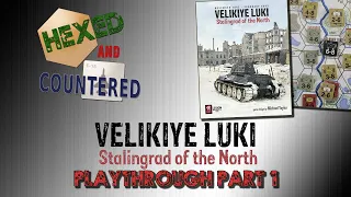 Velikiye Luki: Stalingrad of the North - Playthrough Part 1