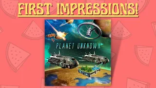 Planet Unknown - First Impressions!