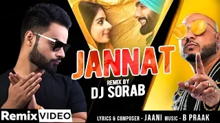 Jannat (Official Remix) | Ammy Virk | Tania | B Praak  | Jaani | DJ Sorab | Latest Punjabi Song 2020