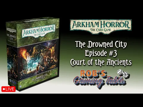 Arkham Horror: The Card Game - The Drowned City Episode 3